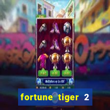 fortune tiger 2 demo free